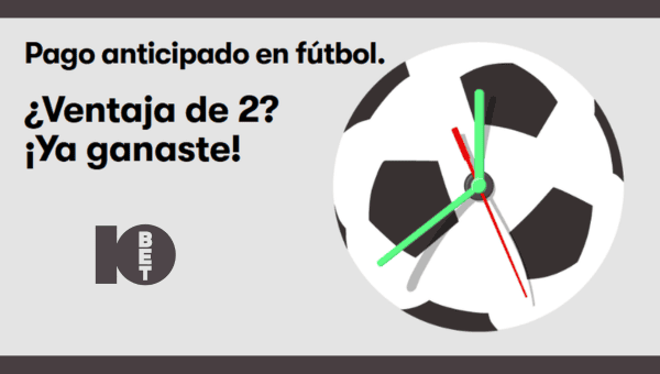 Pago anticipado en futbol 10Bet Mexico